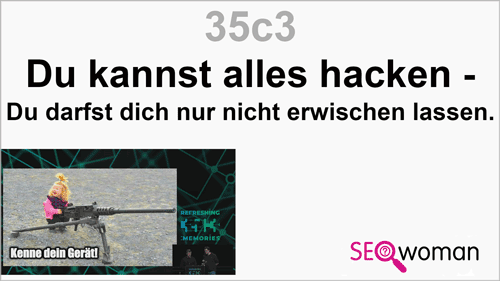 Du kannst alles hacken - du darfst dich nur nicht erwischen lassen.