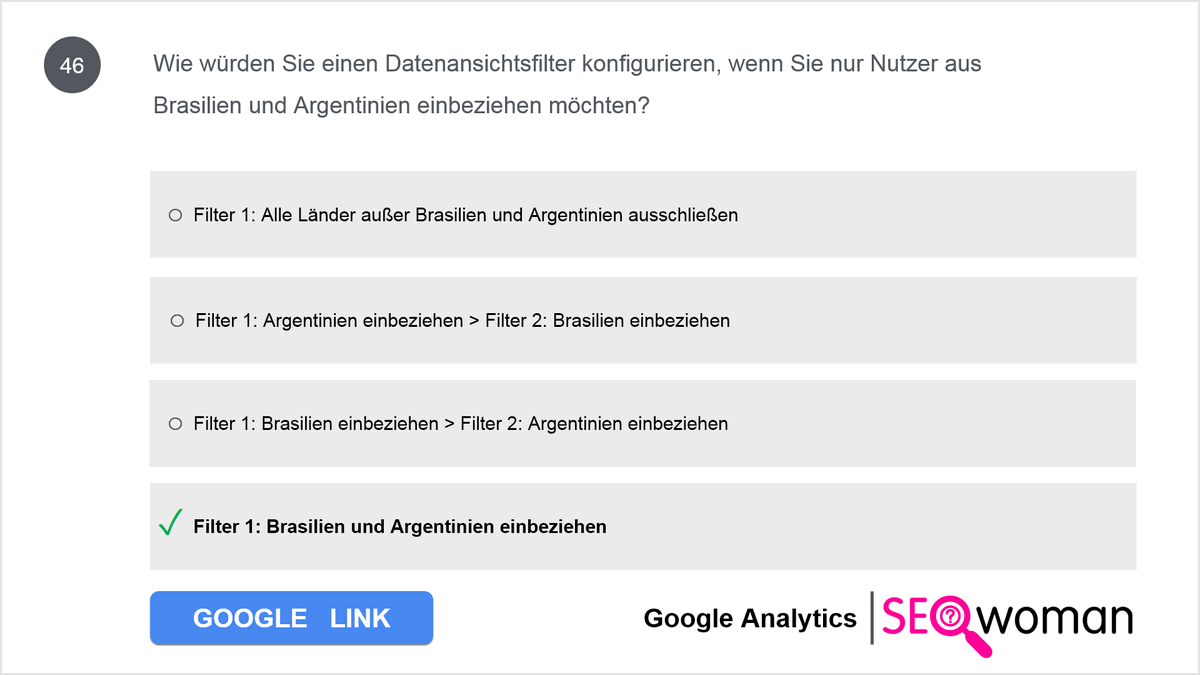 Wie würden Sie einen Datenansichtsfilter konfigurieren, wenn Sie nur Nutzer aus Brasilien und Argentinien einbeziehen möchten?
