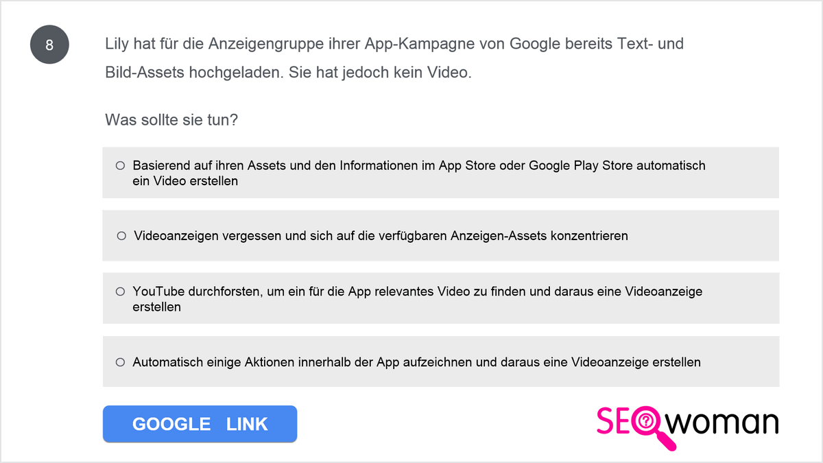 Sabine hat für die Anzeigengruppe ihrer App-Kampagne von Google bereits Text- und Bildassets hochgeladen. Sie hat jedoch kein Video. Was sollte sie tun? 