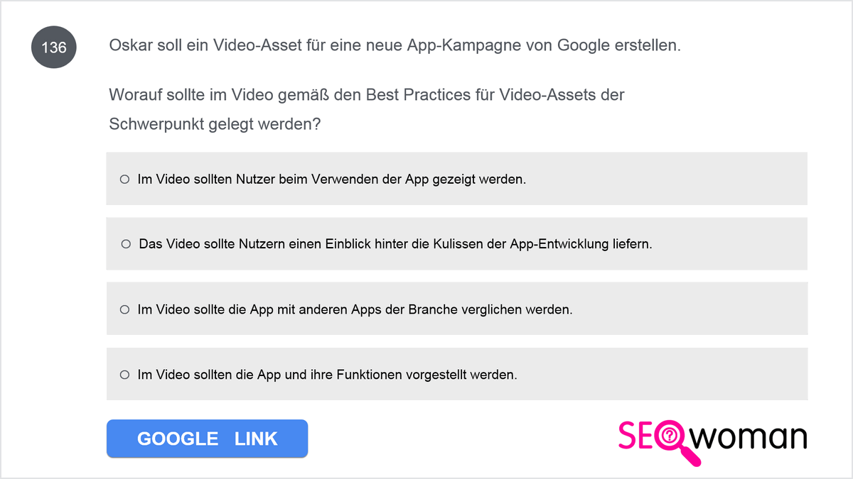 Oskar soll ein Videoasset für eine neue App-Kampagne von Google erstellen. Worauf sollte im Video gemäß den Best Practices für Videoassets der Schwerpunkt gelegt werden? 