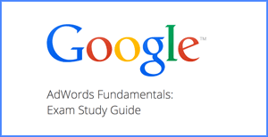 google adwords fundamentals study guide