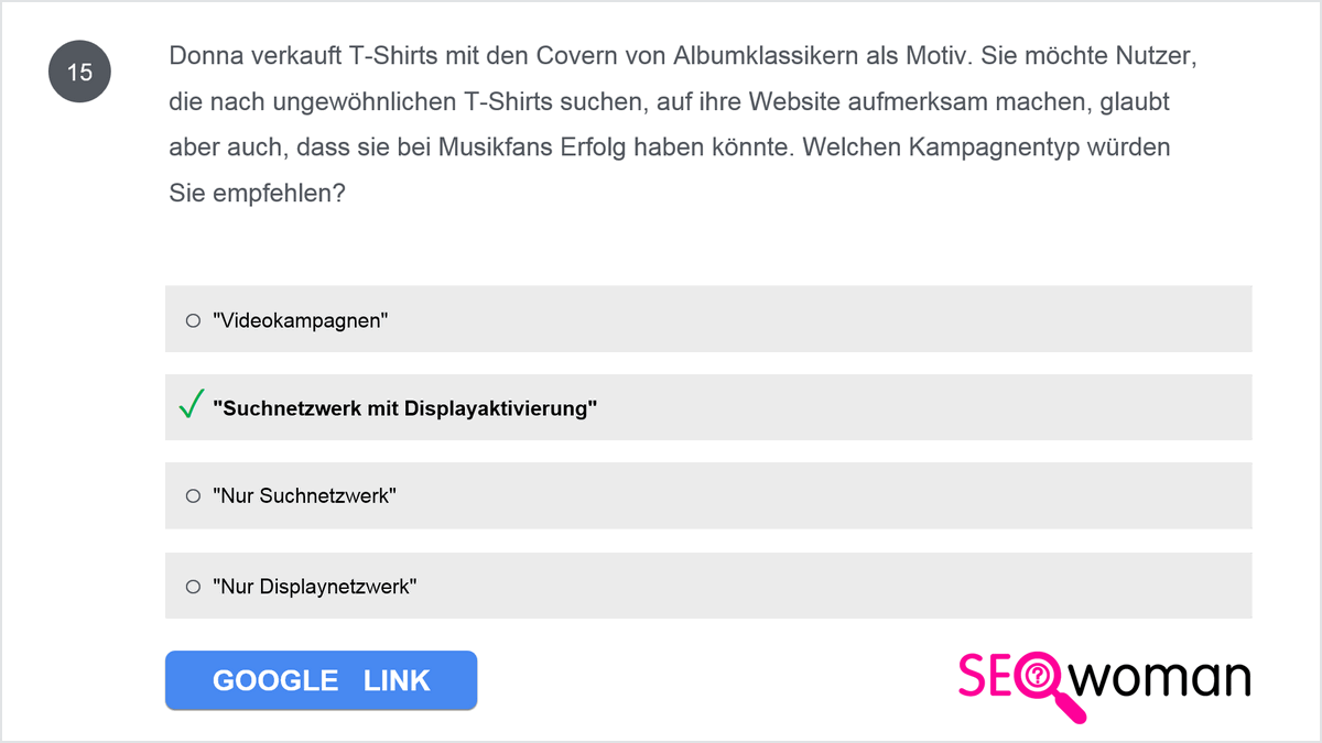 Donna verkauft T-Shirts mit den Covern von Albumklassikern als Motiv. Sie möchte Nutzer, die nach ungewöhnlichen T-Shirts suchen, auf ihre Website aufmerksam machen, glaubt aber auch, dass sie bei Musikfans Erfolg haben könnte. Welchen Kampagnentyp würden Sie empfehlen?