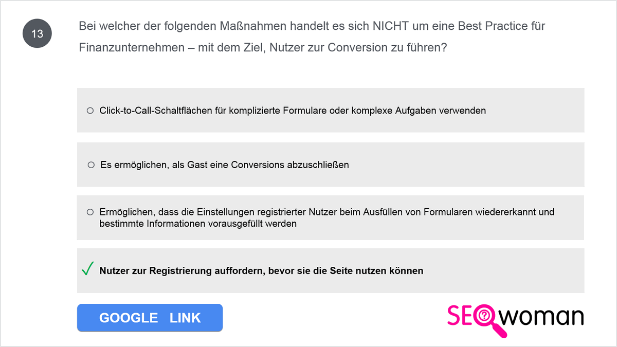 Bei welcher der folgenden Maßnahmen handelt es sich NICHT um eine Best Practice für Finanzunternehmen - mit dem Ziel, Nutzer zur Conversion zu führen?