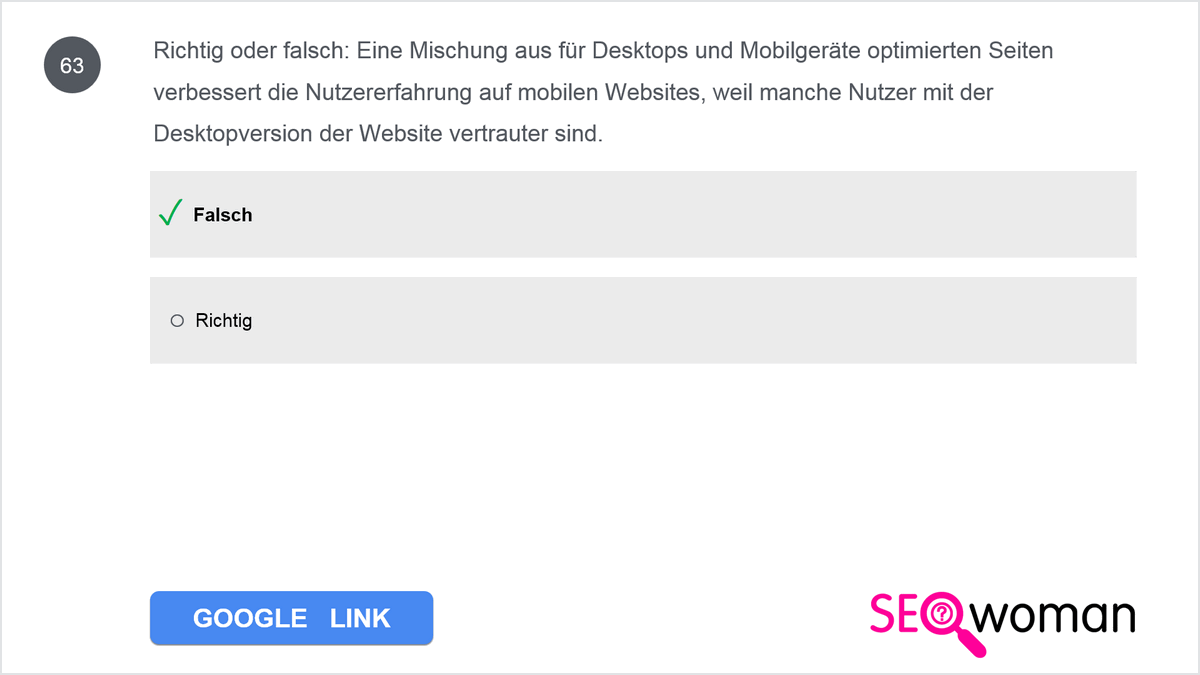 Richtig oder falsch: Eine Mischung aus für Desktops und Mobilgeräte optimierten Seiten verbessert die Nutzererfahrung auf mobilen Websites, weil manche Nutzer mit der Desktopversion der Website vertrauter sind.